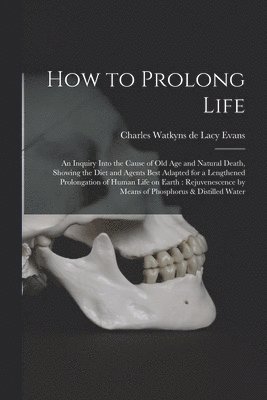 How to Prolong Life 1
