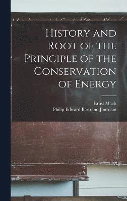 bokomslag History and Root of the Principle of the Conservation of Energy