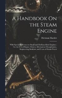 bokomslag A Handbook On the Steam Engine