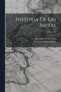 bokomslag Historia de las Indias; Volume 02