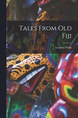 bokomslag Tales From old Fiji