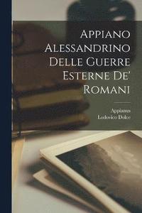 bokomslag Appiano Alessandrino Delle Guerre Esterne De' Romani