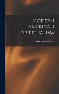bokomslag Modern American Spiritualism