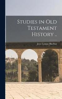 bokomslag Studies in Old Testament History ..