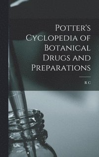 bokomslag Potter's Cyclopedia of Botanical Drugs and Preparations