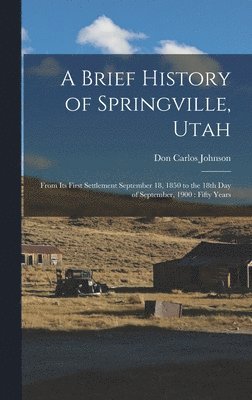 A Brief History of Springville, Utah 1