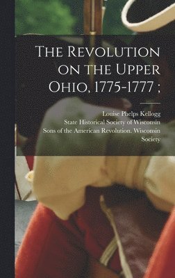 bokomslag Revolution on the Upper Ohio, 1775-1777;