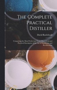 bokomslag The Complete Practical Distiller