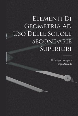 bokomslag Elementi Di Geometria Ad Uso Delle Scuole Secondarie Superiori