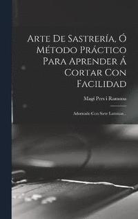 bokomslag Arte De Sastrera,  Mtodo Prctico Para Aprender  Cortar Con Facilidad