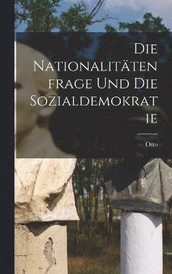 bokomslag Die Nationalittenfrage und die Sozialdemokratie