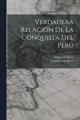 Francisco De Xerez, Miguel De Estete, Francisco de Xerez, Miguel de Estete - Verdadera relación de la conquista del Perú, Häftad