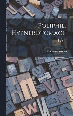Poliphili Hypnerotomachia... 1
