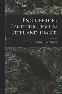 bokomslag Engineering Construction in Steel and Timber