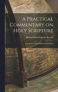 bokomslag A Practical Commentary on Holy Scripture