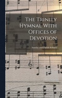 bokomslag The Trinity Hymnal With Offices of Devotion