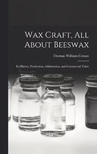 bokomslag Wax Craft, All About Beeswax