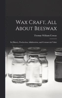 Wax Craft, All About Beeswax 1