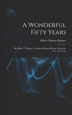 bokomslag A Wonderful Fifty Years