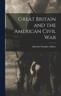 bokomslag Great Britain and the American Civil War