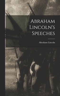 bokomslag Abraham Lincoln's Speeches