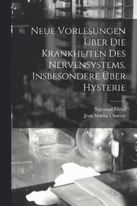 bokomslag Neue Vorlesungen ber Die Krankheiten Des Nervensystems, Insbesondere ber Hysterie