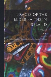 bokomslag Traces of the Elder Faiths in Ireland