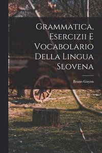 bokomslag Grammatica, esercizii e vocabolario della lingua Slovena