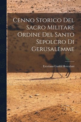 bokomslag Cenno Storico del Sacro Militare Ordine del Santo Sepolcro di Gerusalemme