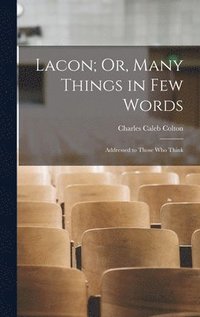 bokomslag Lacon; Or, Many Things in Few Words