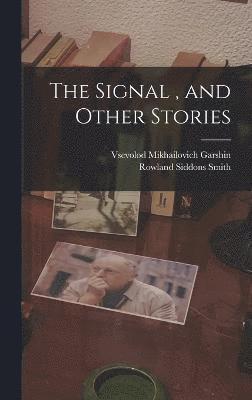 The Signal, and Other Stories 1