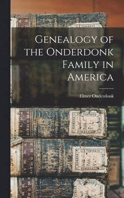 Genealogy of the Onderdonk Family in America 1