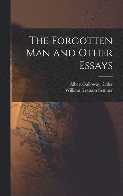 William Graham Sumner, Albert Galloway Keller - Forgotten Man and Other Essays, Inbunden