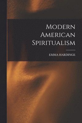 bokomslag Modern American Spiritualism