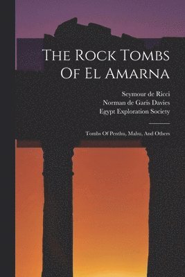 Norman de Garis Davies, Seymour de Ricci, Egypt Exploration Society - Rock Tombs Of El Amarna, Häftad