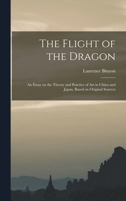 Laurence Binyon - Flight of the Dragon, Inbunden