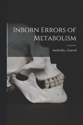 Inborn Errors of Metabolism 1