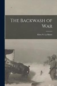 bokomslag The Backwash of War