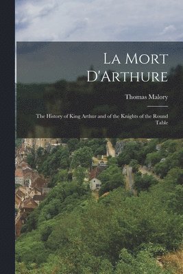 Thomas Malory - La Mort D'Arthure, Häftad
