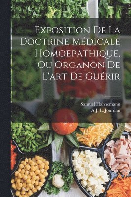 Exposition De La Doctrine Mdicale Homoepathique, Ou Organon De L'art De Gurir 1