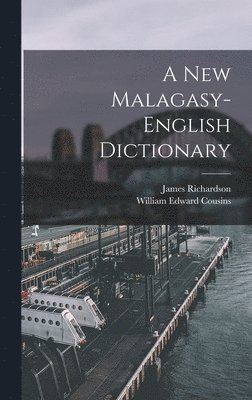 James Richardson, William Edward Cousins - New Malagasy-English Dictionary, Inbunden