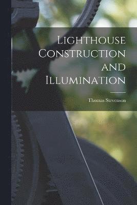 Lighthouse Construction and Illumination