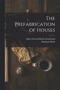 bokomslag The Prefabrication of Houses