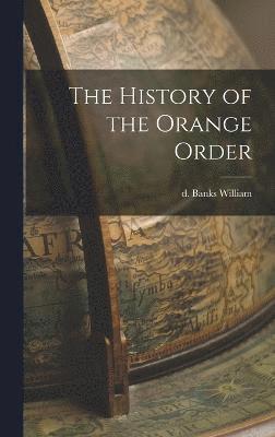 bokomslag The History of the Orange Order