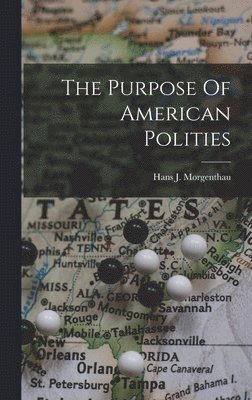 The Purpose Of American Polities 1