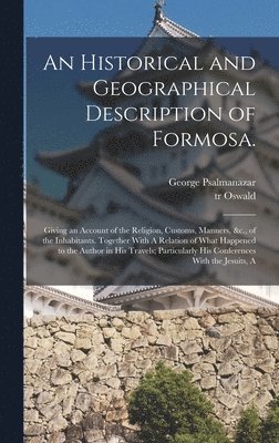 Historical and Geographical Description of Formosa.