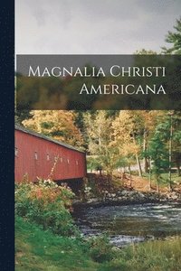bokomslag Magnalia Christi Americana