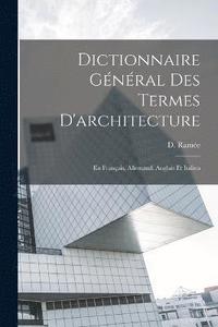 bokomslag Dictionnaire Gnral des termes d'architecture
