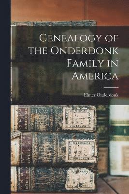 Genealogy of the Onderdonk Family in America 1