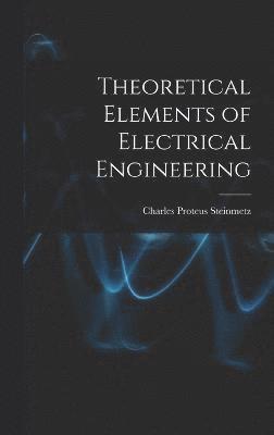 bokomslag Theoretical Elements of Electrical Engineering